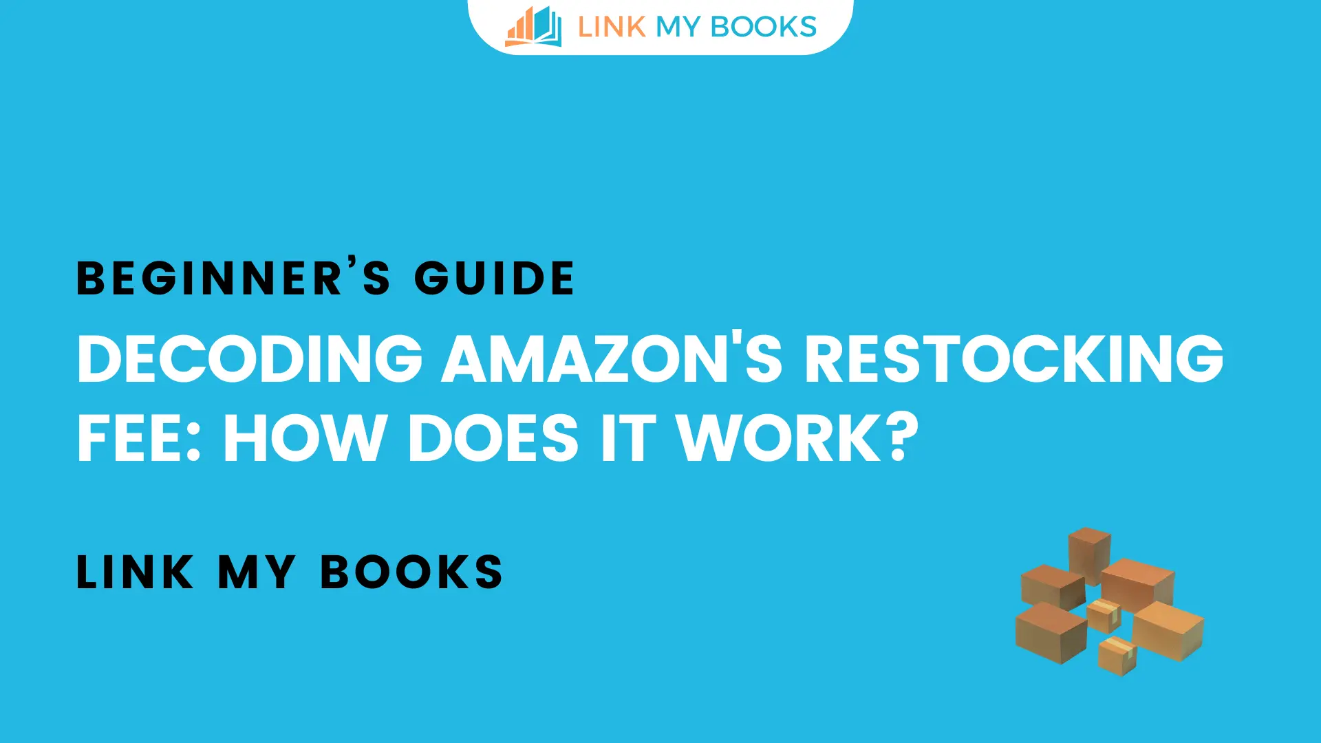 Decoding Amazon's Restocking Fee How Does It Work?